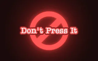 Don't Press It